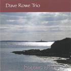 Dave Rowe Trio - Rolling Home