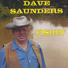 Dave Saunders - Fishin'