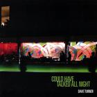Dave Turner - Could Have Talked All Night