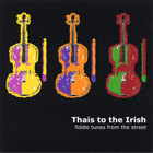 Thais To The Irish:  Fiddle Tunes From The Street