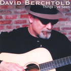 David Berchtold - Things I've Seen