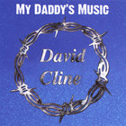 David Cline - My Daddy's Music