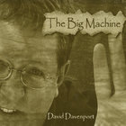 David Davenport - The Big Machine