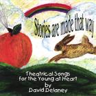 Stories are made that way (Theatrical Songs for the Young at Heart)