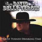 David Delle-Vergin - It's Just Turned Drinking Time
