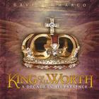 David DeMarco - King Of All Worth: A Decade In His Presence