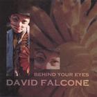 David Falcone - Behind Your Eyes