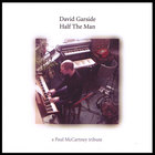 David Garside - Half The Man: a Paul McCartney tribute
