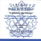 To Whom It May Concern: the Story of Bach's Mass in B Minor