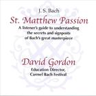 David Gordon - Bach's St. Matthew Passion - a listener's introduction
