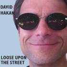 David Hakan - Loose Upon The Street