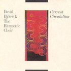 David Hykes & The Harmonic Choir - Current Circulation