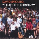 David Ippolito - I Love The Company