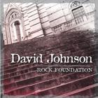 David Johnson - Rock Foundation