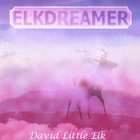 David Little Elk - Elkdreamer