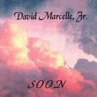 David Marcelle - Soon