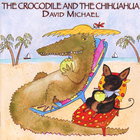 David Michael - The Crocodile & The Chihuahua
