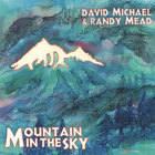 David Michael & Randy Mead - Mountain in the Sky
