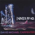 David Michael Carpenter - Inner Space