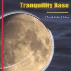 David Miles Huber - Tranquility Base