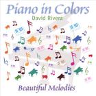 David Rivera - Piano In Colors - Beautiful Melodies