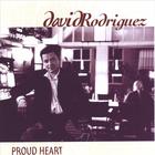 David Rodriguez - Proud Heart