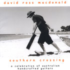 David Ross Macdonald - Southern Crossing