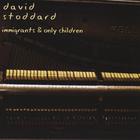 David Stoddard - Immigrants & Only Children