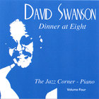David Swanson - Dinner at Eight vol. 4 " The Jazz Corner"