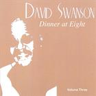 David Swanson - Dinner At Eight Vol.3