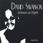 David Swanson - Dinner At Eight Vol. 1