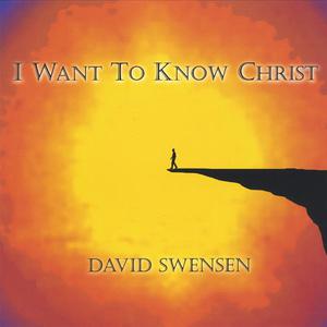 I Want To Know Christ