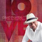 David Thomas - The Message Is Love