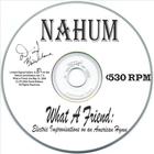 Nahum / What a Friend