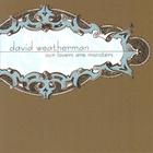 david weatherman - Our Lovers Are Monsters