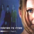 david z - something For Nothing
