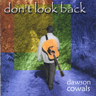Dawson Cowals - Don't Look Back