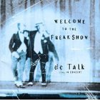 Dc Talk - Welcome To The Freak Show