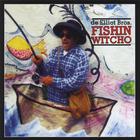 Fishin Witcho