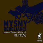 De Press - Myśmy Rebelianci - Piosenki Żołnierzy Wyklętych