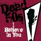 Dead 50's - I Believe in You