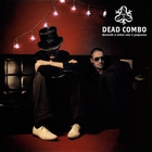 Dead Combo - Vol. 2 - Quando a Alma Não é Pequena