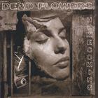Dead Flowers - Homecoming