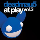 Deadmau5 - At Play Vol.3