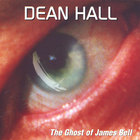 Dean Hall - The Ghost of James Bell