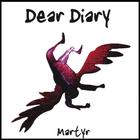 Dear Diary - Martyr