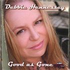 Debbie Hennessey - Good As Gone