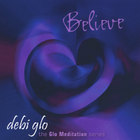 debi glo - Believe