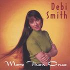 Debi Smith - More Than Once