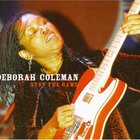 Deborah Coleman - Stop The Game